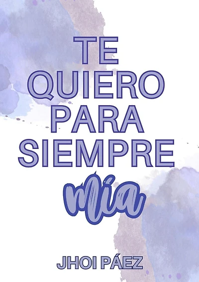 Te quiero para siempre mía