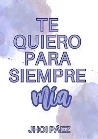 Te quiero para siempre mía