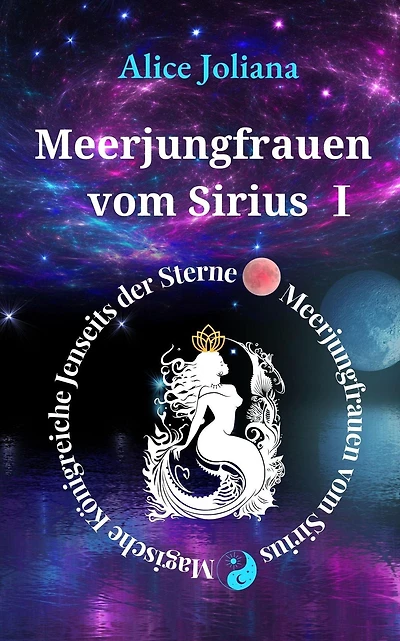 Meerjungfrauen vom Sirius ? (Magische Königreiche Jenseits der Sterne -Meerjungfrauen vom Sirius, #1)
