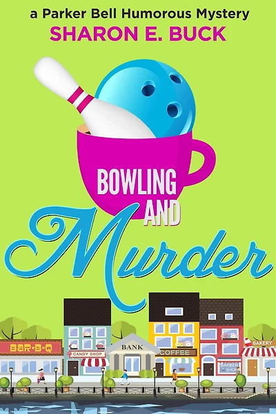 Bowling and Murder (Parker Bell Humorous Mystery, #9)