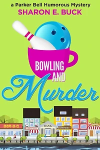 Bowling and Murder (Parker Bell Humorous Mystery, #9)