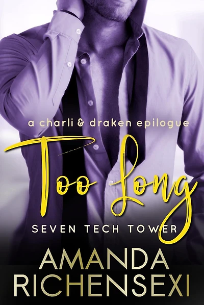 Too Long: A Charli and Draken Epilogue (Seven Tech Tower, #2)