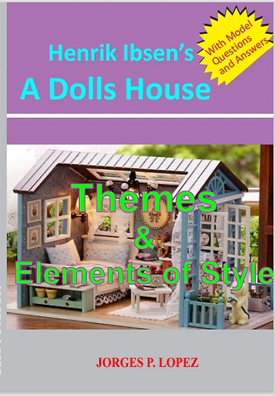 Henrik Ibseb's A Doll's House: Themes and Elements of Style (A Guide to Henrik Ibsen's A Doll's House, #2)