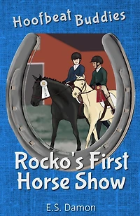 Rocko's First Horse Show (Hoofbeat Buddies, #1)