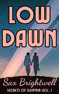 Low Dawn (Secrets of Sleipnir, #1)