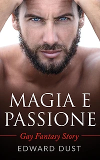 Magia e Passione: Gay Fantasy Story