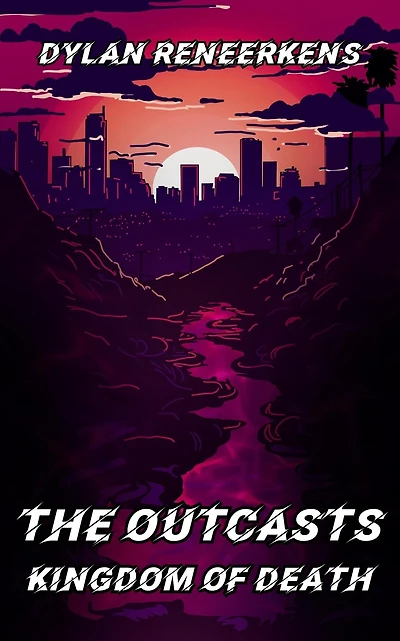 The Outcasts: Kingdom of Death (Phase 2 of the Locus Dreams Multiverse, #10)