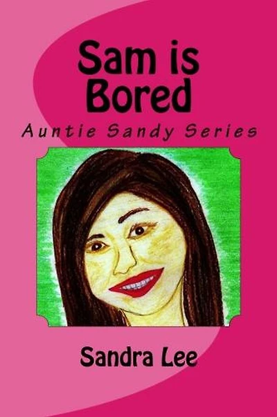 Sam is Bored (Auntie Sandy Series, #3)