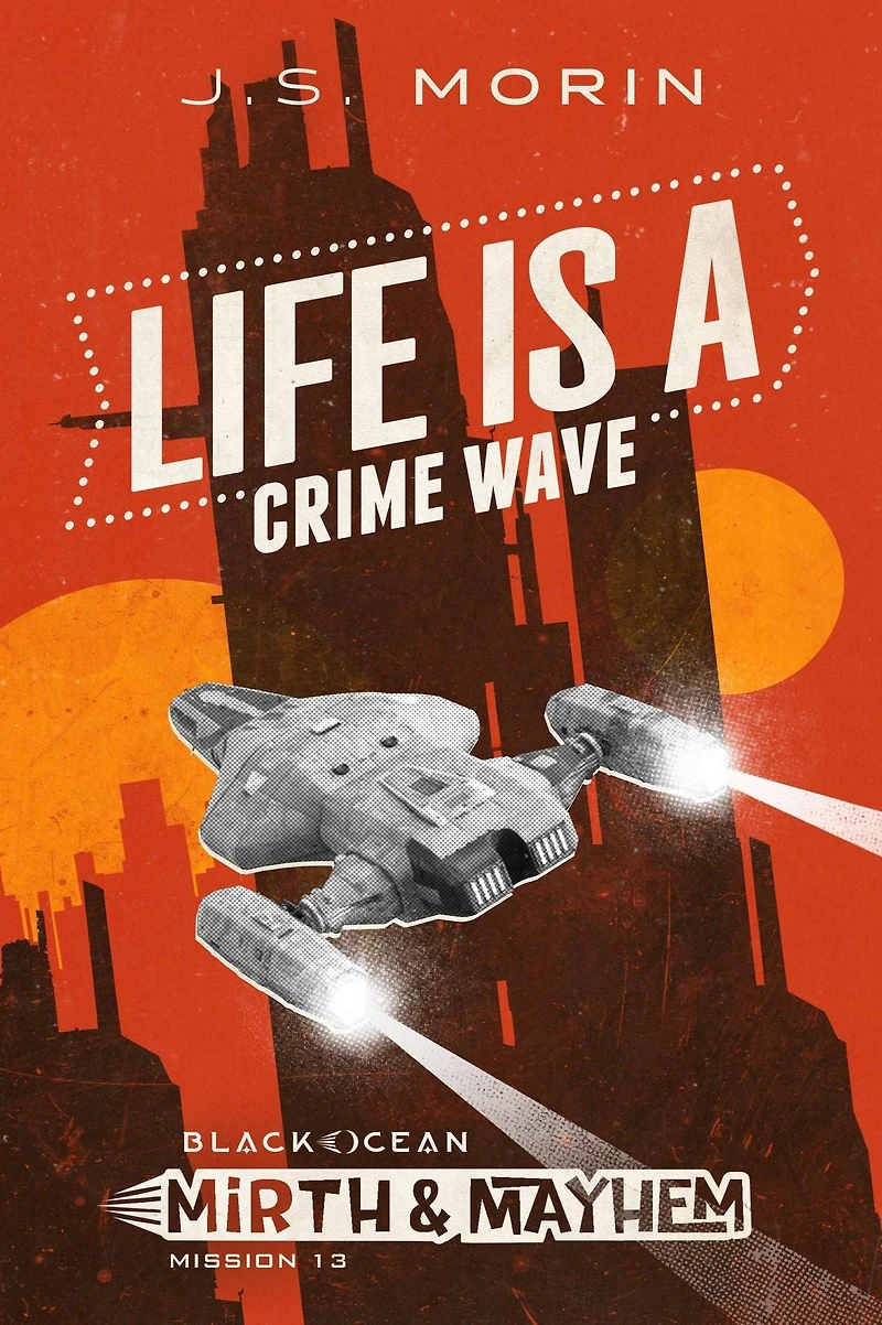 Life is a Crime Wave (Black Ocean: Mirth & Mayhem, #13)