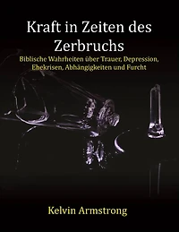 Kraft in Zeiten des Zerbruchs