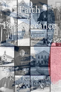 Faith & Perseverance: The History of the Catholic Church in Central Texas