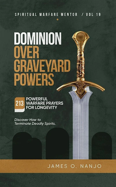 Dominion Over Graveyard Powers (Spiritual Warfare Mentor, #19)