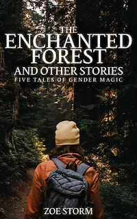 The Enchanted Forest and Other Stories: Five Tales of Gender Magic