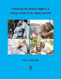 Achieving the Human Right to a Caring Society in an Aging America