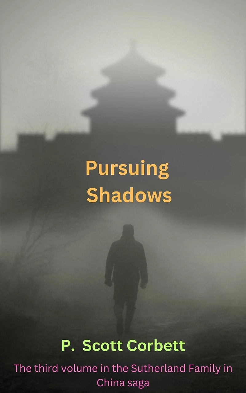 Pursuing Shadows (Sutherlands in China trilogy, #3)
