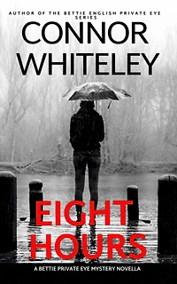 Eight Hours: A Bettie Private Eye Mystery Novella (The English Mysteries, #16)