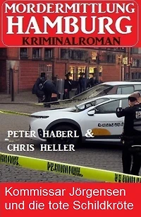 Kommissar Jörgensen und die tote Schildkröte: Mordermittlung Hamburg Kriminalroman