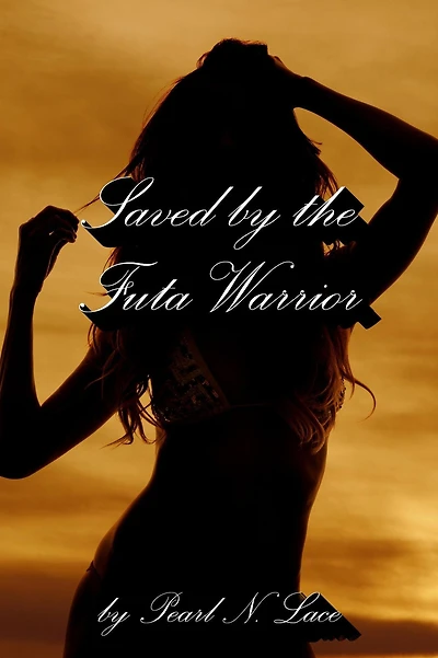 Saved by the Futa Warrior (Futa Stories, #16)
