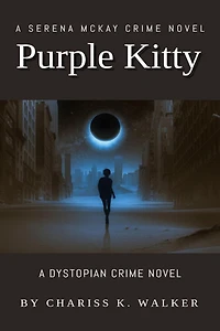 Purple Kitty: A Dystopian Crime Novel (A Serena McKay Novel, #1)