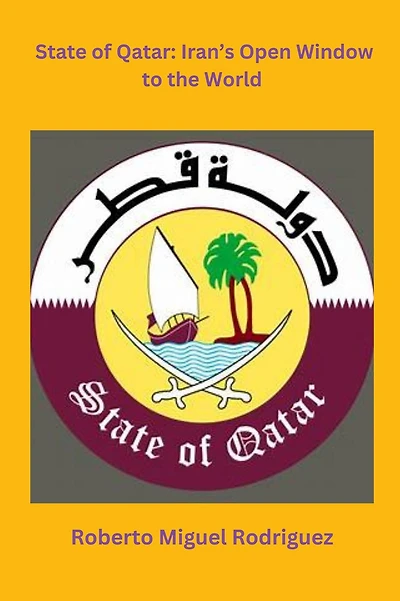 State of Qatar: Iran's Open Window to the World