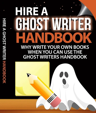 Hire A Ghost Writer HandBook