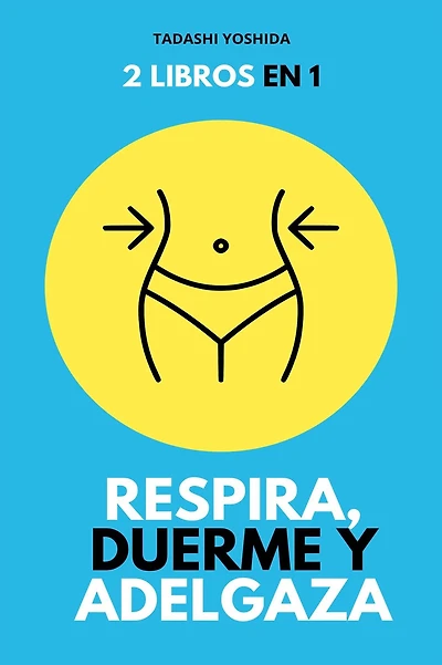 2 libros en 1: Respira, duerme y adelgaza