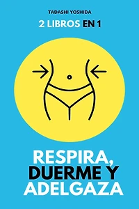 2 libros en 1: Respira, duerme y adelgaza