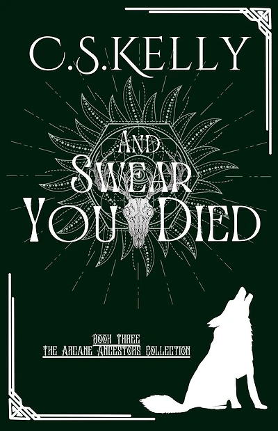 And Swear You Died (The Arcane Ancestors Collection, #3)
