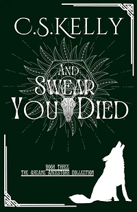 And Swear You Died (The Arcane Ancestors Collection, #3)