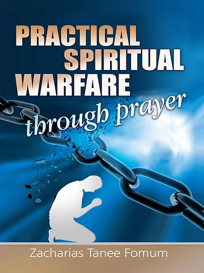 Practical Spiritual Warfare Through Prayer (Prayer Power Series, #6)