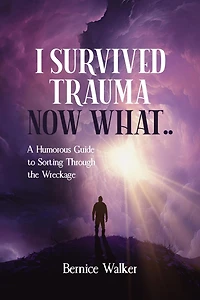 I Survived Trauma Now What..