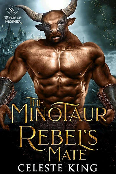 The Minotaur Rebel's Mate (Minotaurs of Protheka, #3)