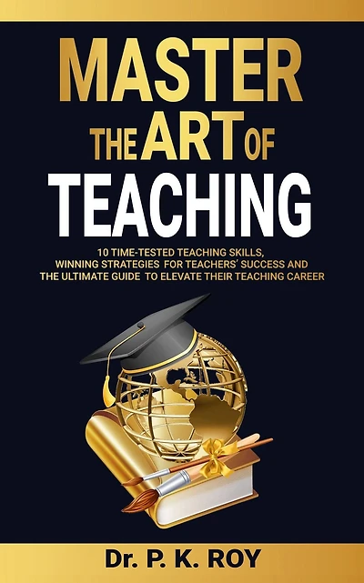 Master the Art of Teaching (EDUCATOR THOUGHTS, #1)