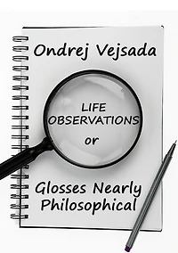 Life Observations or Glosses Nearly Philosophical