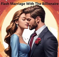 Flash Marriage With The Billionaire