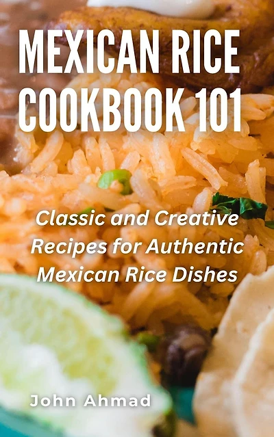 Mexican Rice Cookbook 101