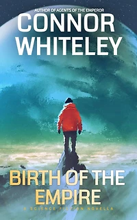 Birth of The Empire: A Science Fiction Novella (Agents Emperor Stories, #9)