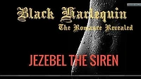 Black Harlequin The Romance Revealed: Jezebel The Siren