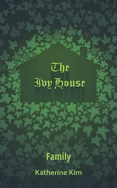 The Ivy House: Family