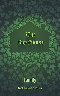 The Ivy House: Family
