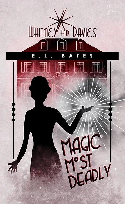 Magic Most Deadly (Whitney and Davies, #1)