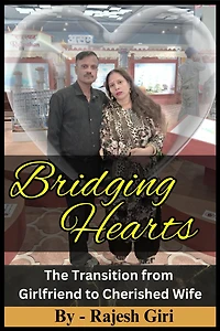 Bridging Hearts: The Transition from Girlfriend to Cherished Wife