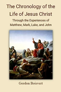 The Chronology of the Life of Jesus Christ (Bold Edition)