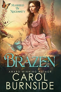 Brazen (Married By Necessity, #1)