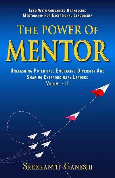 The Power of Mentor - Volume II (Leadership Mastery, #3)