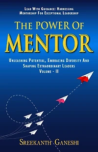 The Power of Mentor - Volume II (Leadership Mastery, #3)