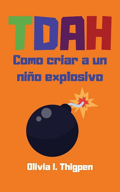 TDAH Como criar a un niño explosivo (Disciplina Positiva)
