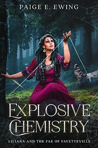 Explosive Chemistry (Liliana and the Fae of Fayetteville, #2)