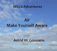 Air - Make Yourself Aware (Wicca Adventures, #3)