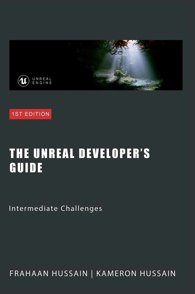 The Unreal Developer's Guide: Intermediate Challenges (Mastering Engine: From Novice to Pro)